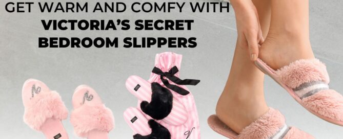 Get Warm and Comfy with Victoria’s Secret Bedroom Slippers