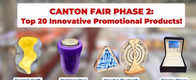 Top 20 Innovative Promotional Products in Canton Fair Phase 2